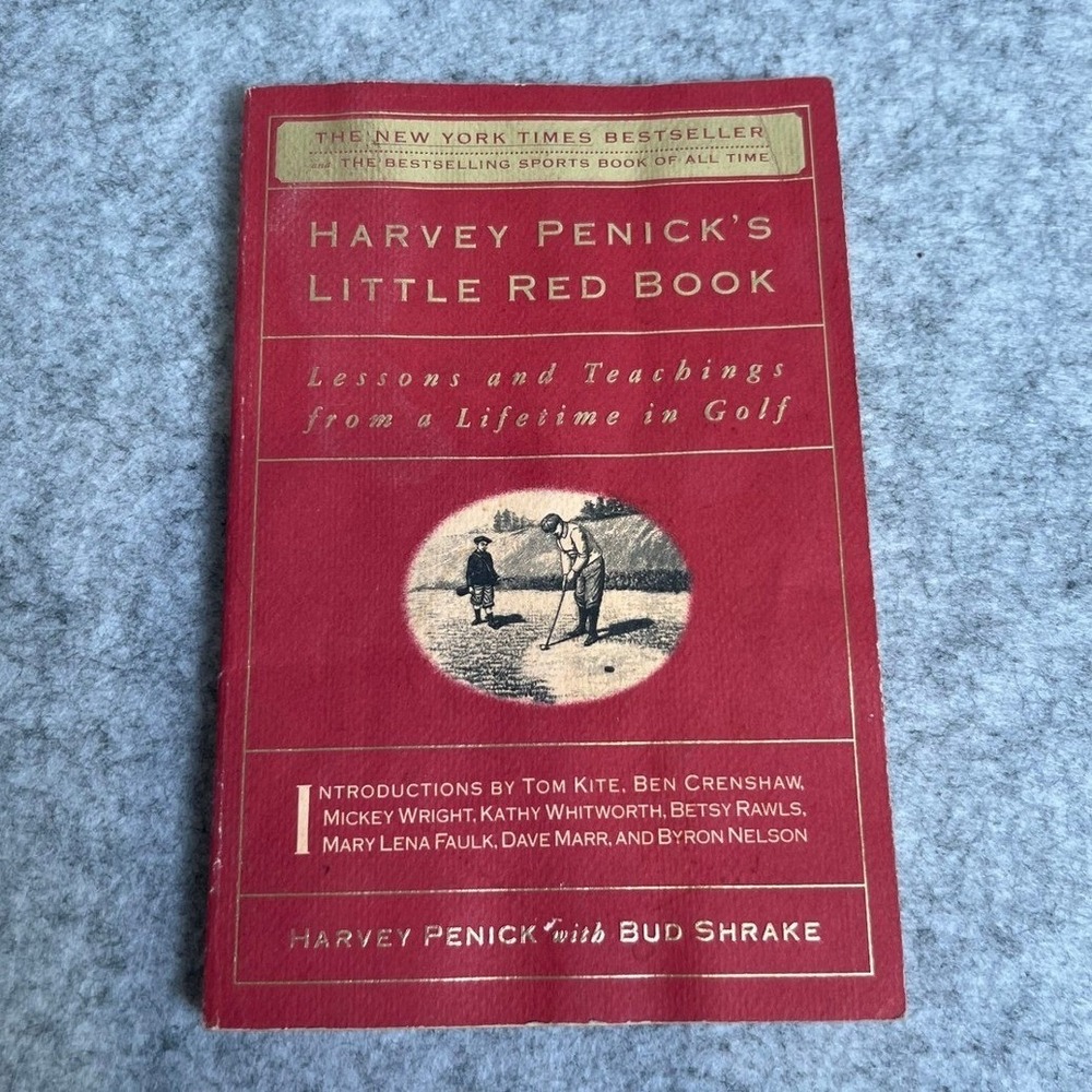 Harvey Penick's Little Red Book: Lessons and Teachings from a‎ Lifetime in Golf